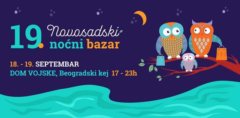 19. NOVOSADSKI NOĆNI BAZAR – NOVA LOKACIJA I NOVA ENERGIJA 19. NOVOSADSKI NOĆNI BAZAR – NOVA LOKACIJA I NOVA ENERGIJA