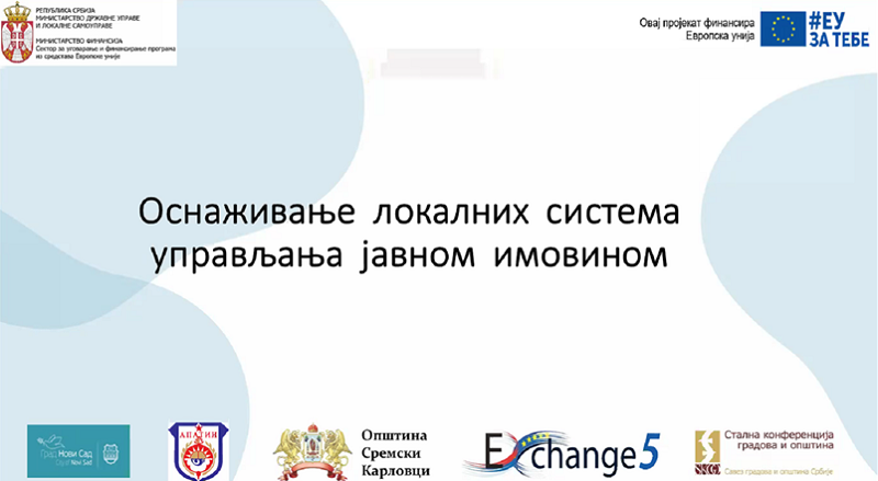 ЗАВРШЕН ПРОЈЕКАТ „ОСНАЖИВАЊЕ ЛОКАЛНИХ СИСТЕМА УПРАВЉАЊА ЈАВНОМ ИМОВИНОМ“ ЗАВРШЕН ПРОЈЕКАТ „ОСНАЖИВАЊЕ ЛОКАЛНИХ СИСТЕМА УПРАВЉАЊА ЈАВНОМ ИМОВИНОМ“